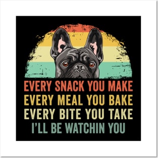 Frenchie or French Bulldog Dog Every Snack you Make Posters and Art